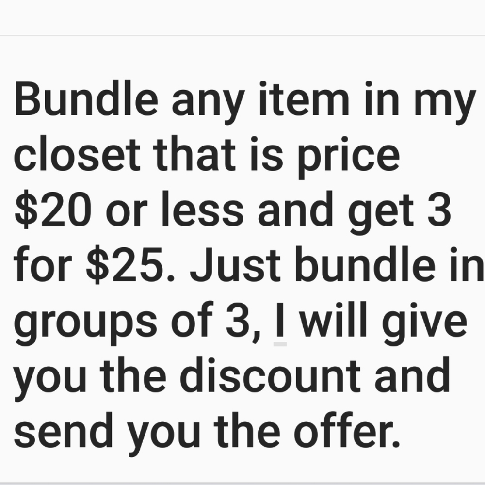 3 for $25 on anything $20 or less. Just Bundle em'